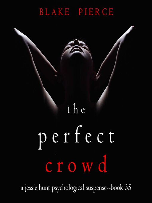 Title details for The Perfect Crowd by Blake Pierce - Available